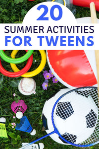 Summer activities for tweens