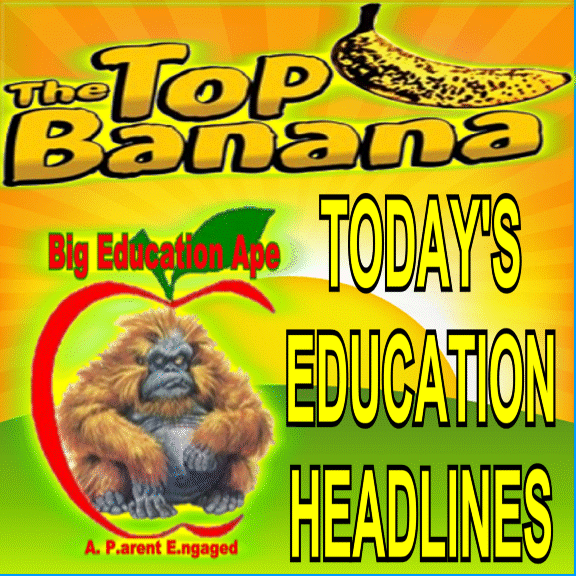 THE TOP BANANA: TODAY’S EDUCATION HEADLINES Tuesday, February 15, 2022 #REDFORED #tbats #edchat #K12 #learning #edtech #engchat #literacy #edreform #TEACHtheTRUTH #CRT