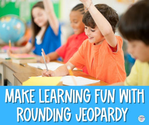 Make Learning Fun with Rounding Jeopardy