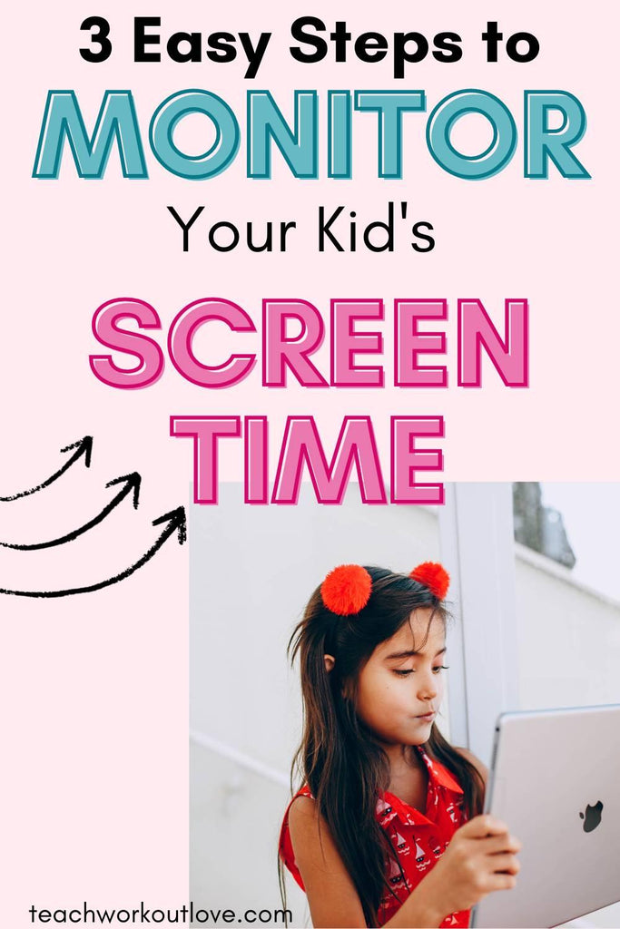 3 Easy Steps to Monitor Your Kid’s Screen Time