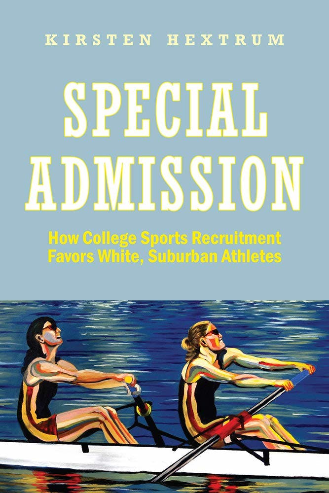 Special Admission: Dr. Kirsten Hextrum Discusses How College Athletic Recruitment Favors White Suburbia