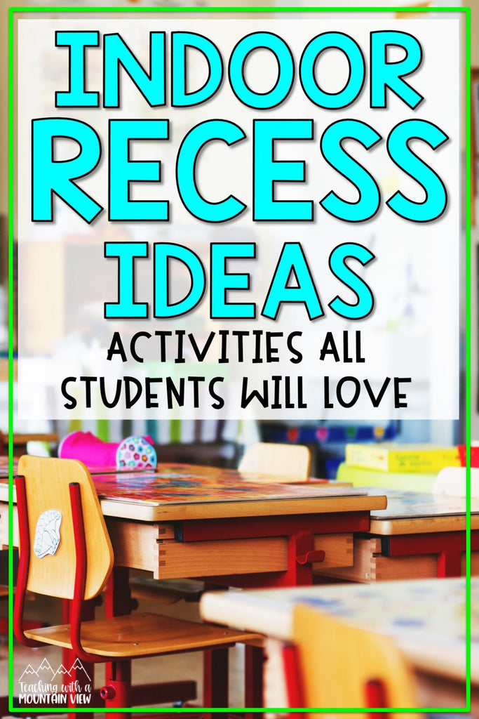 Indoor Recess Ideas: Activities all students will love!