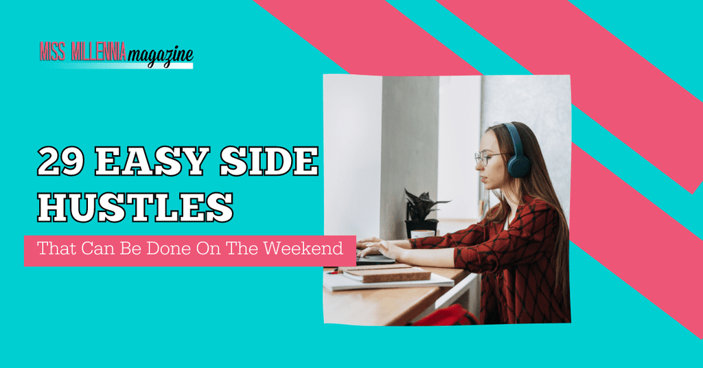 29 Easy Side Hustles That Can Be Done On The Weekend