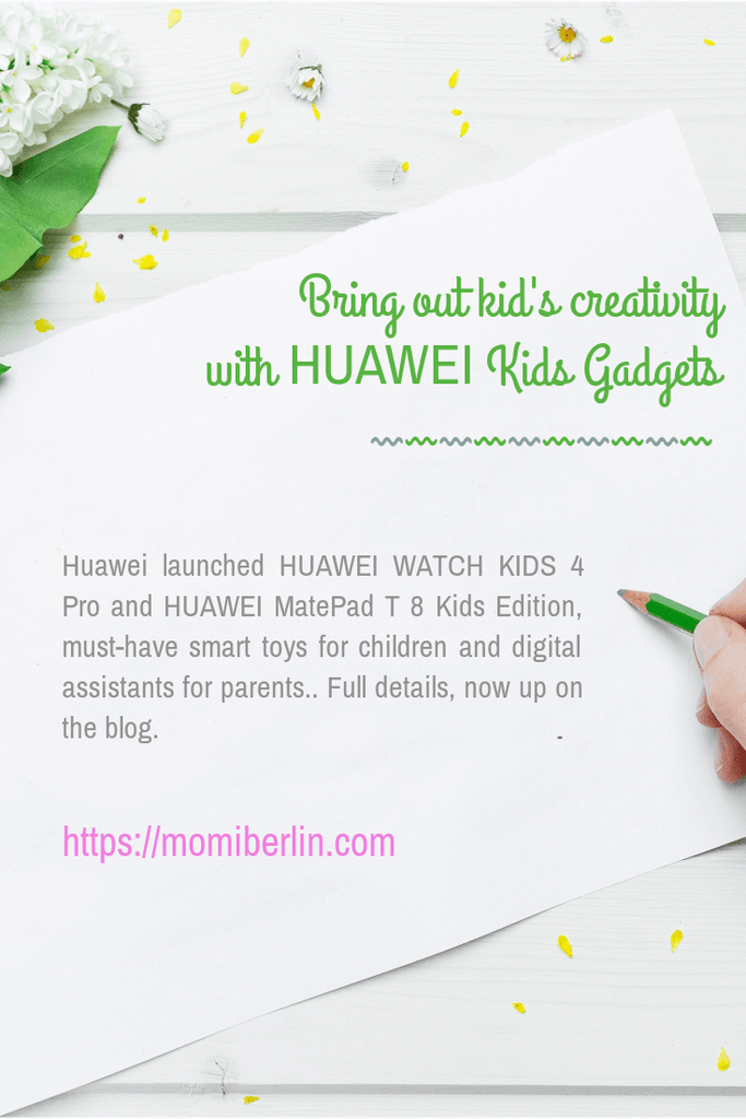 Bring out kid’s creativity with HUAWEI Kids Gadgets