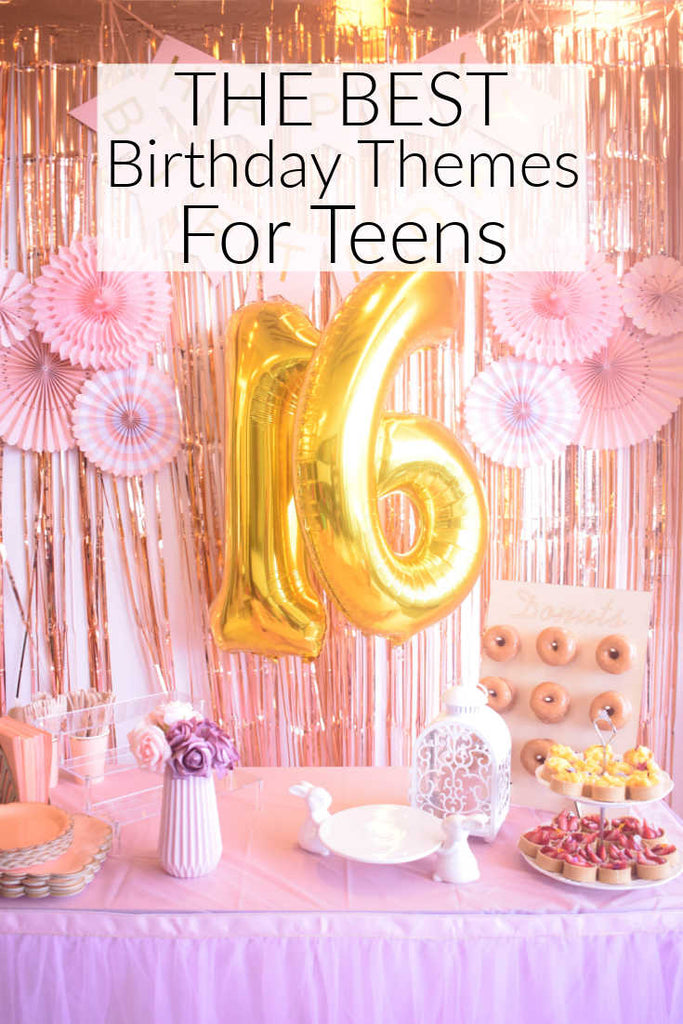 The Best Birthday Themes For Teens They Will Have A Blast With